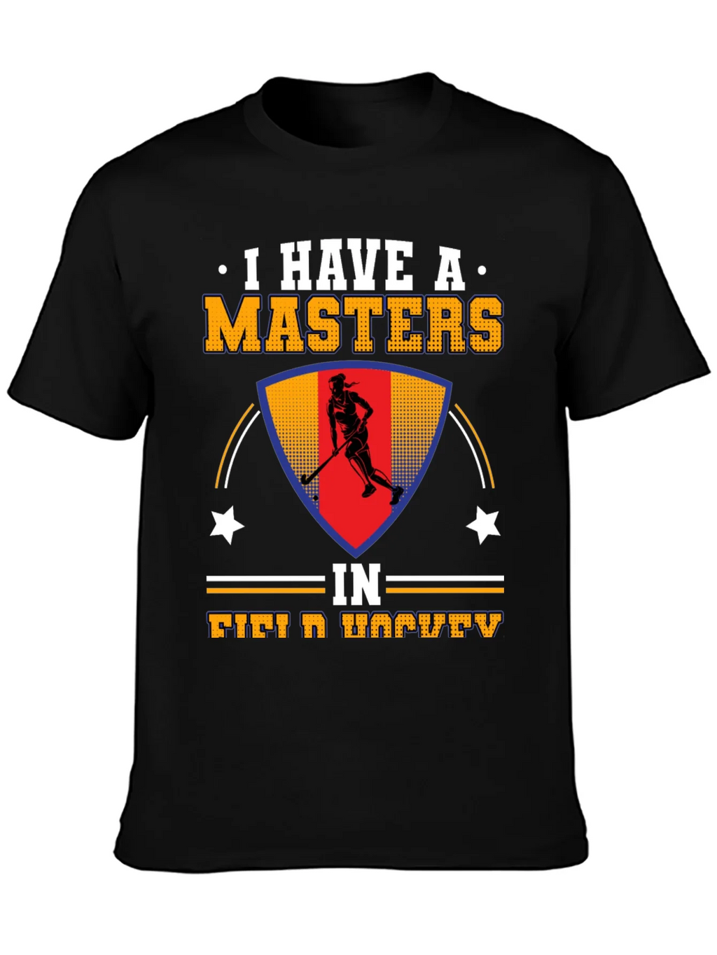 I Have A Masters In Field Hockey T-Shirt product image 3