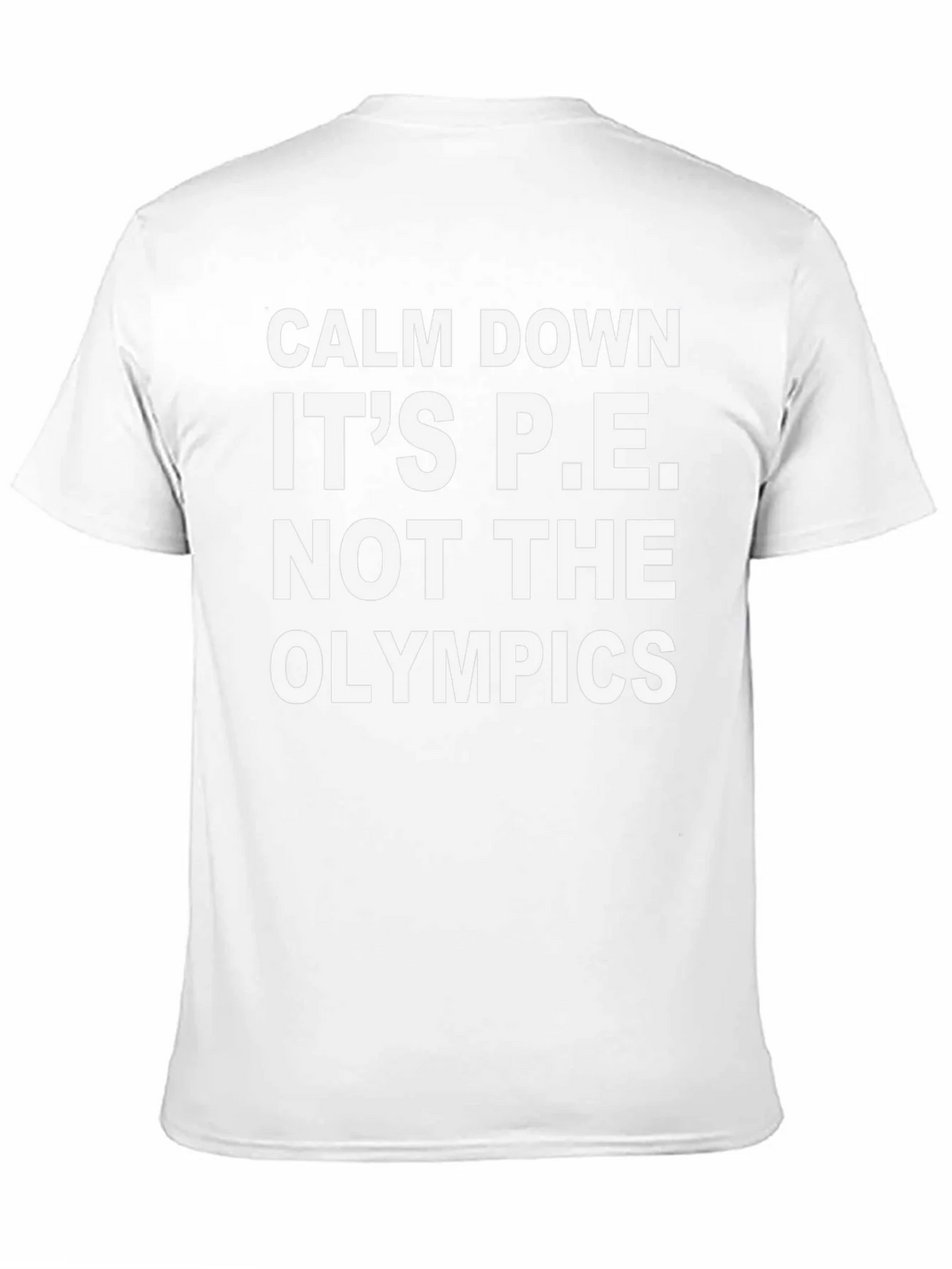 Calm Down Its P.E. T-Shirt product image 10