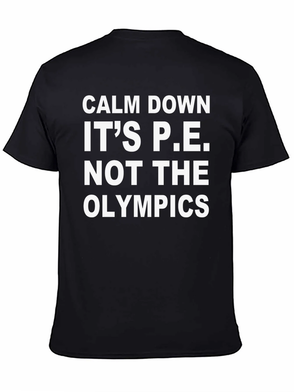 Calm Down Its P.E. T-Shirt product image 4