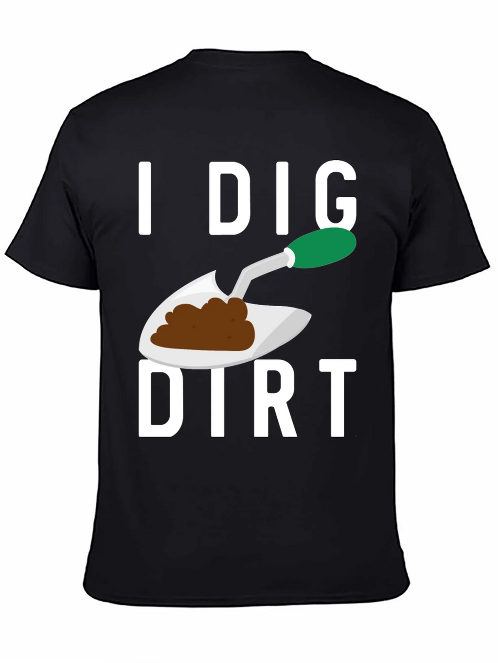 I Dig Dirt T-Shirt Gardening Tee Funny Plant Lover Shirt product image 4