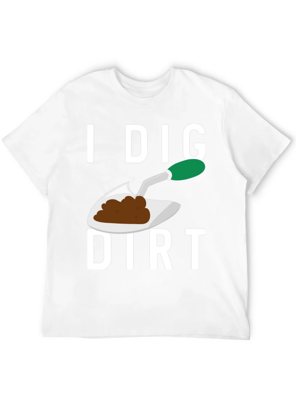 I Dig Dirt T-Shirt Gardening Tee Funny Plant Lover Shirt product image 11