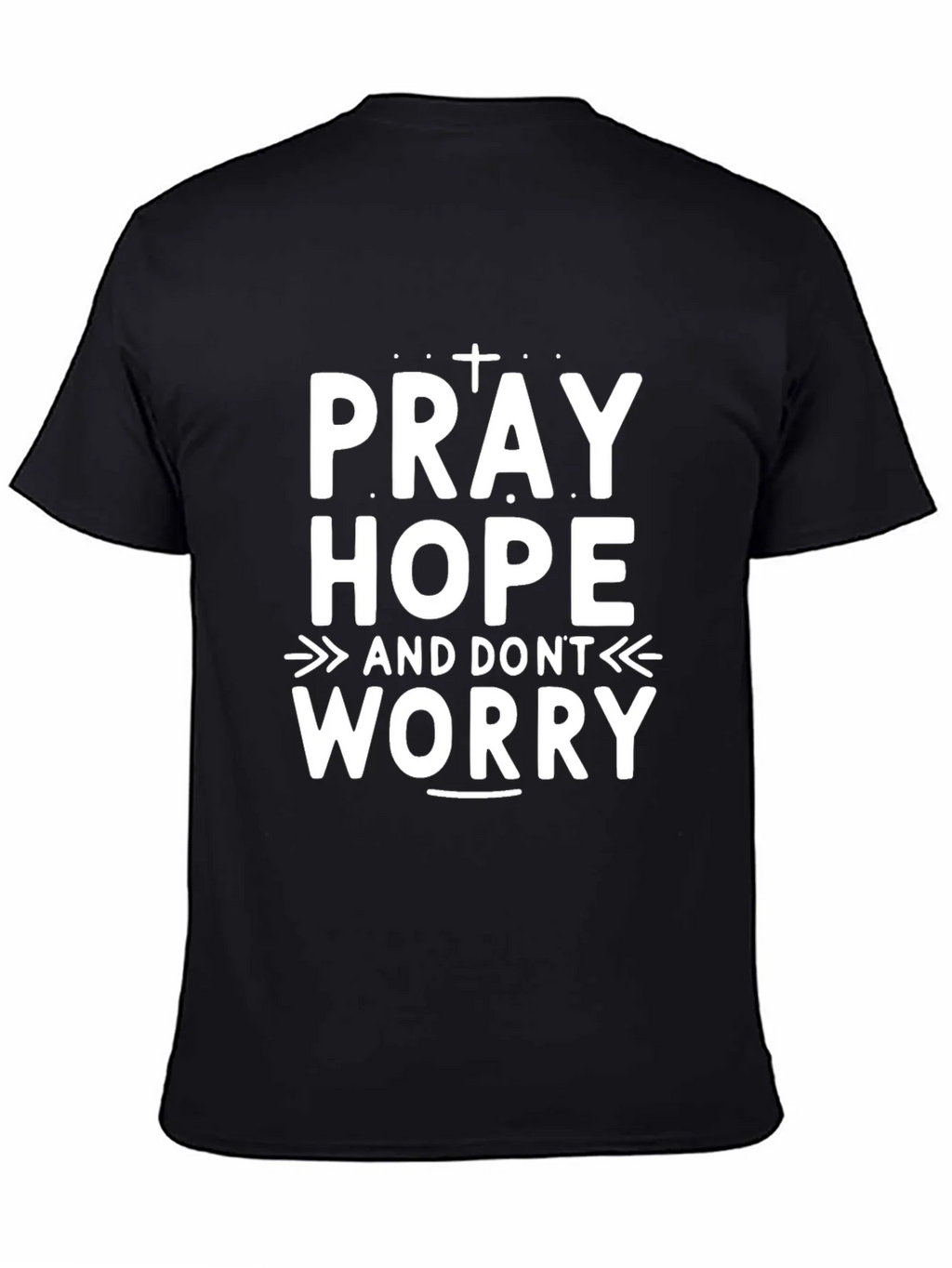 Pray Hope Dont Worry Graphic T-Shirt product image 4