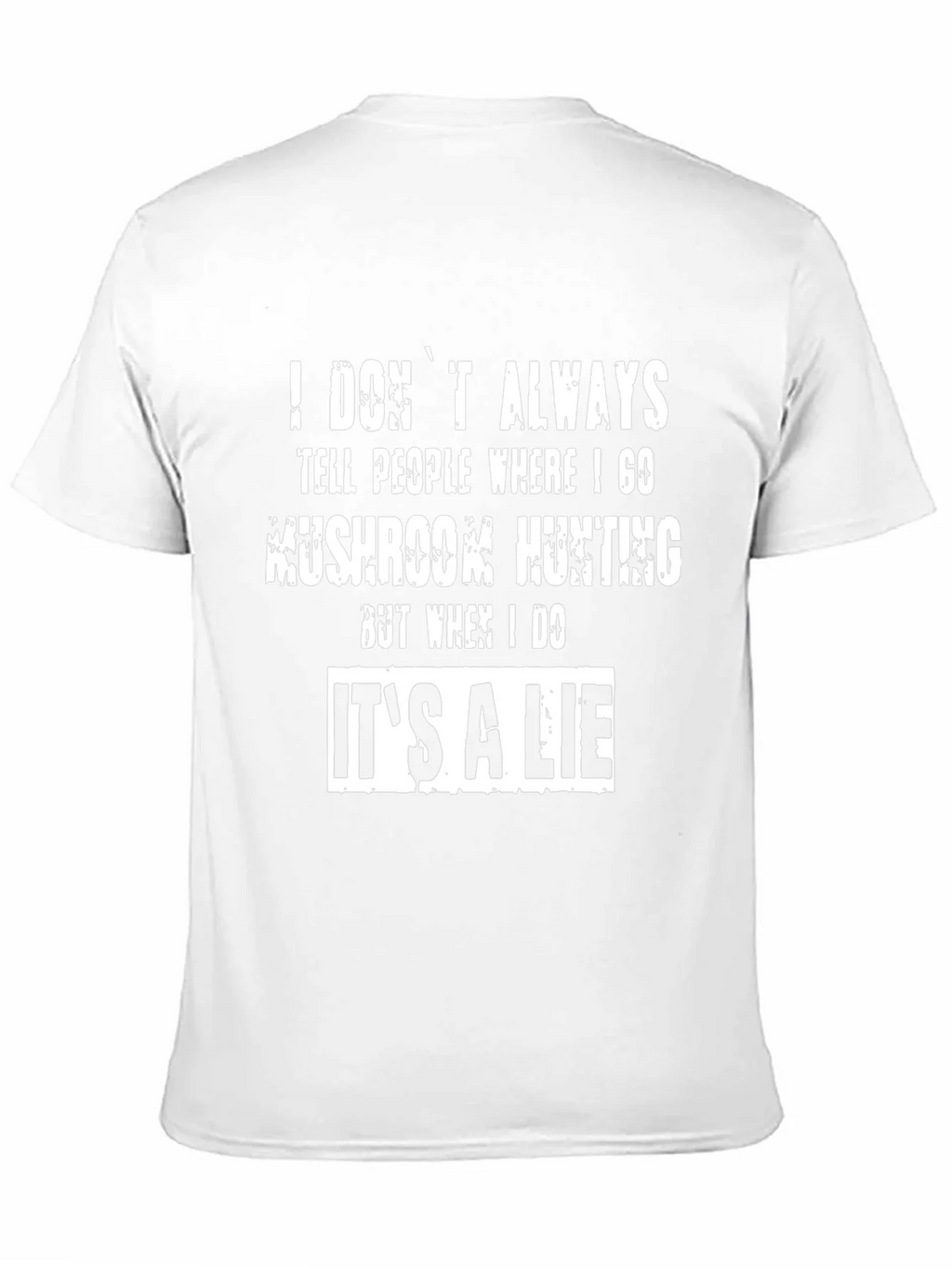 Funny Mushroom Hunting T-Shirt - Its a Lie product image 10