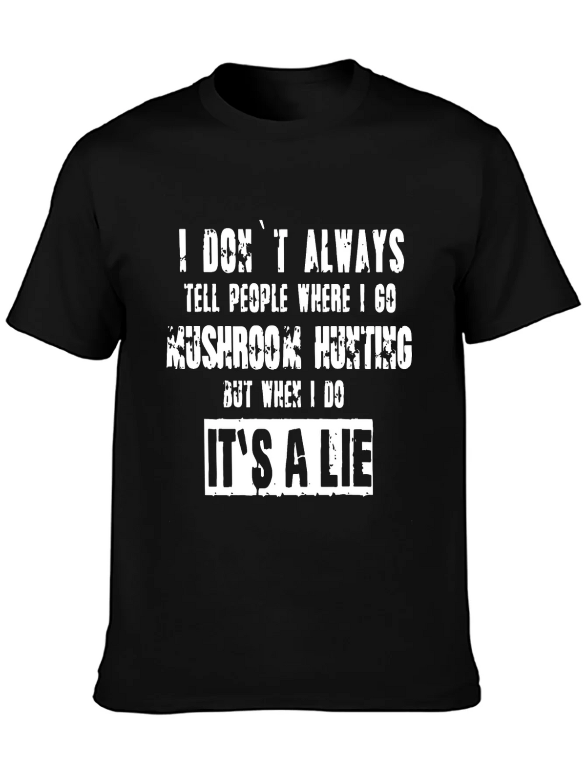 Funny Mushroom Hunting T-Shirt - Its a Lie product image 3