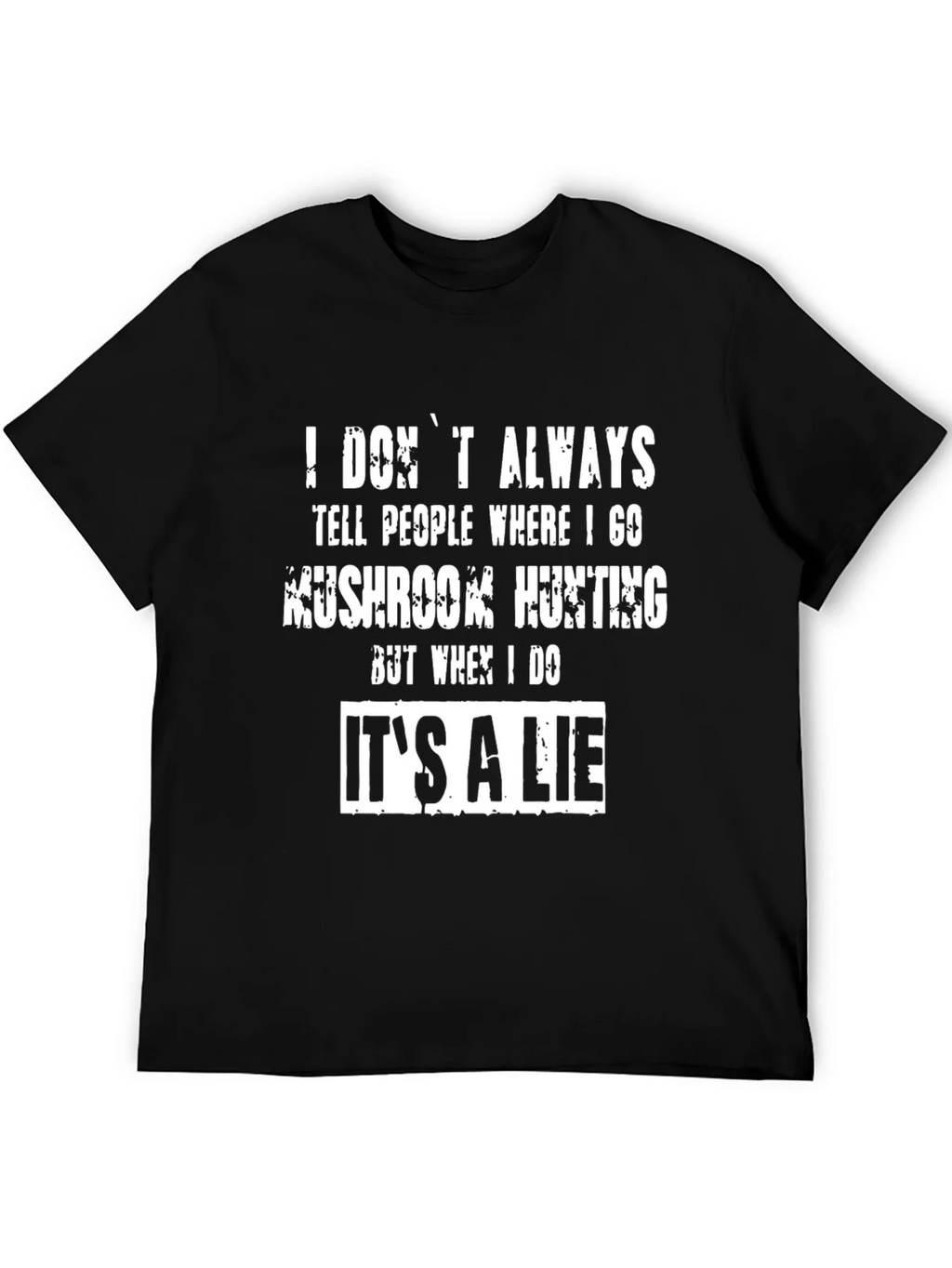 Funny Mushroom Hunting T-Shirt - Its a Lie product image 5
