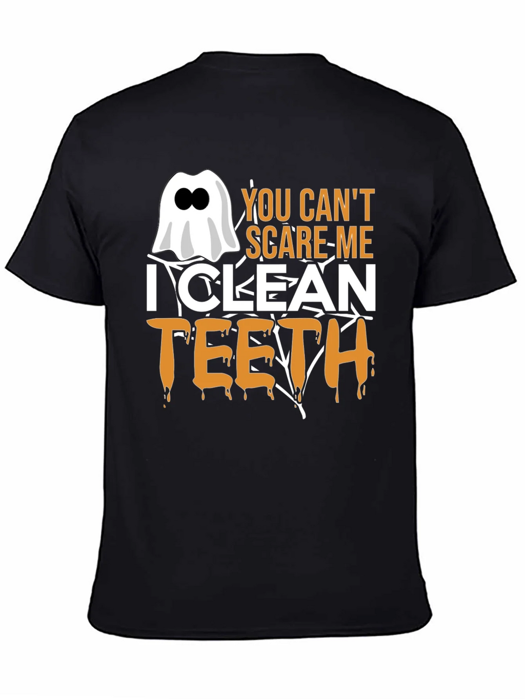 You Cant Scare Me I Clean Teeth Halloween T-Shirt product image 4
