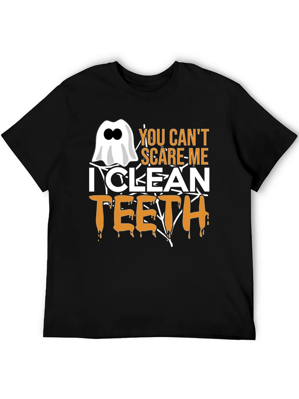 You Cant Scare Me I Clean Teeth Halloween T-Shirt product image 5