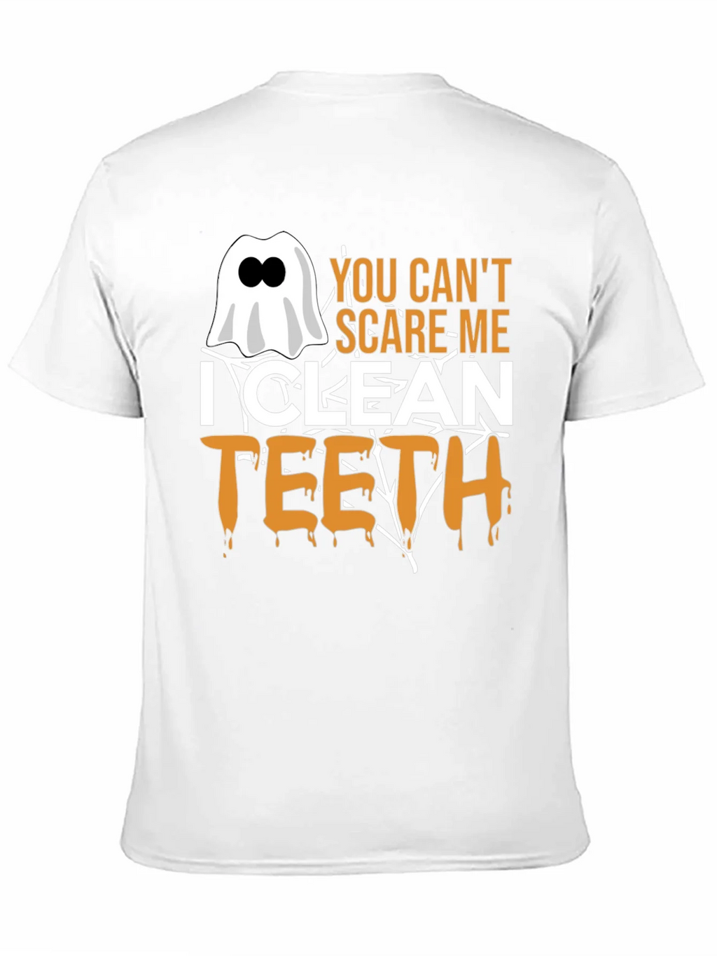 You Cant Scare Me I Clean Teeth Halloween T-Shirt product image 10