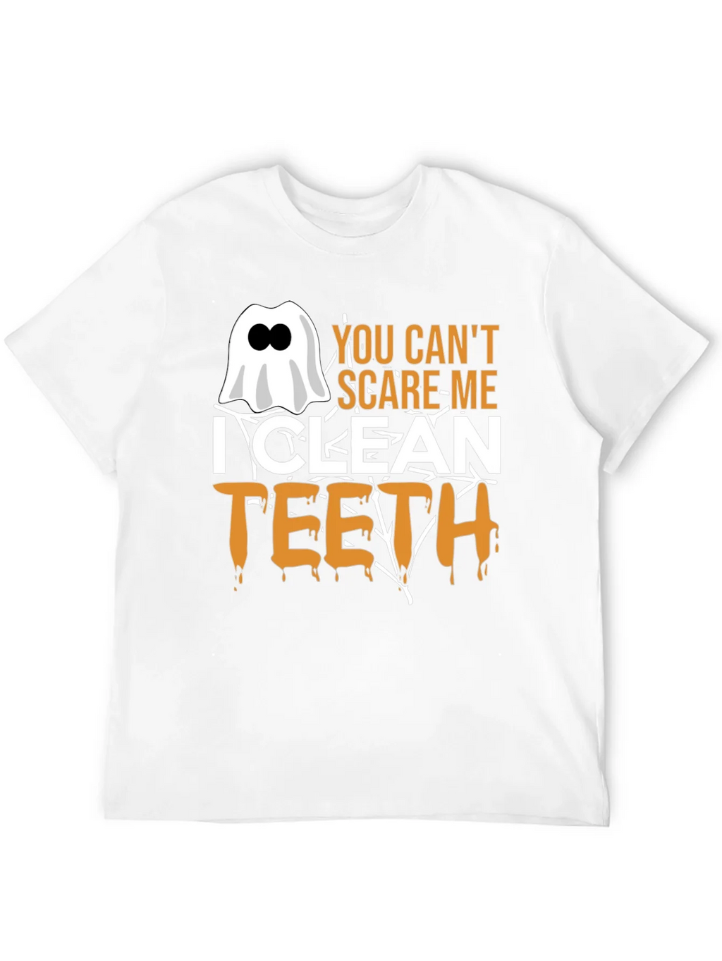 You Cant Scare Me I Clean Teeth Halloween T-Shirt product image 11