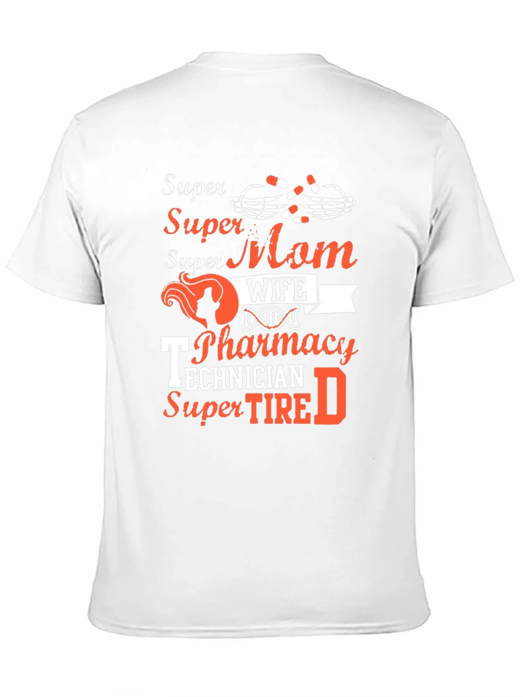 Super Mom Wife Pharmacy Technician T-Shirt product image 10