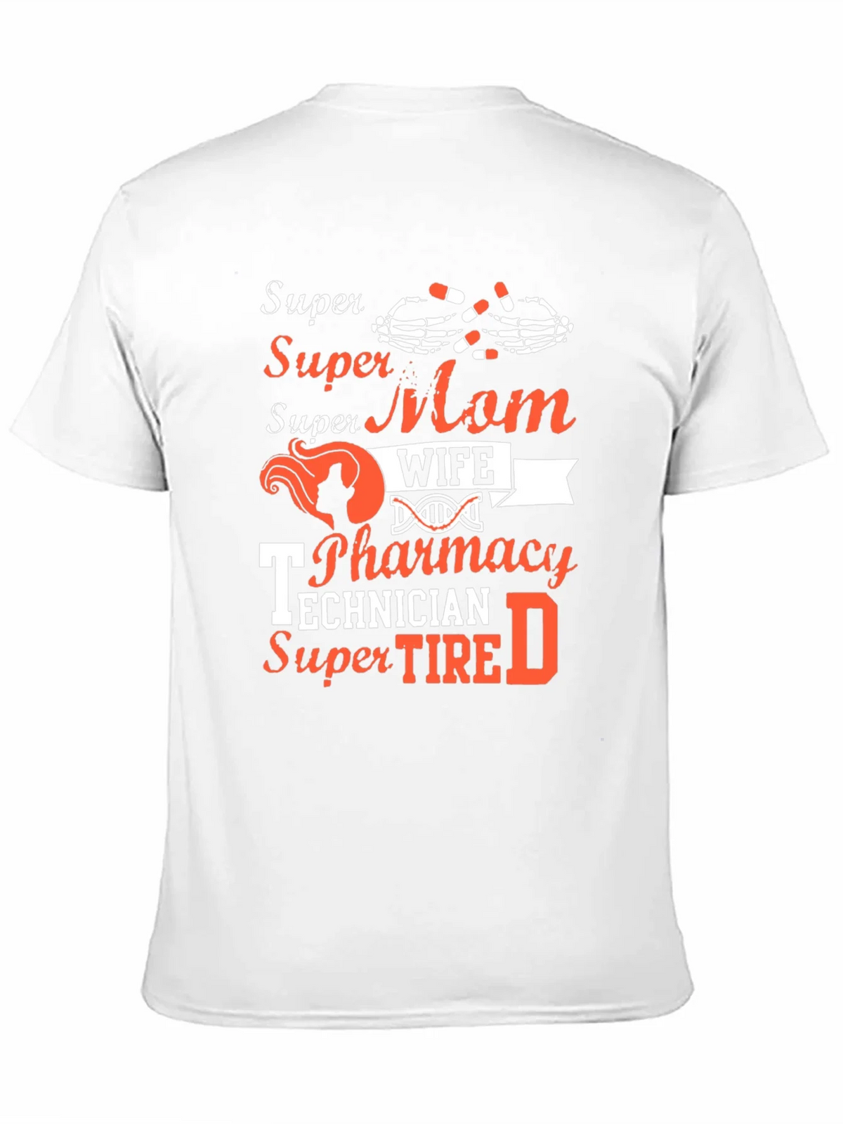 Super Mom Wife Pharmacy Technician T-Shirt product image 10