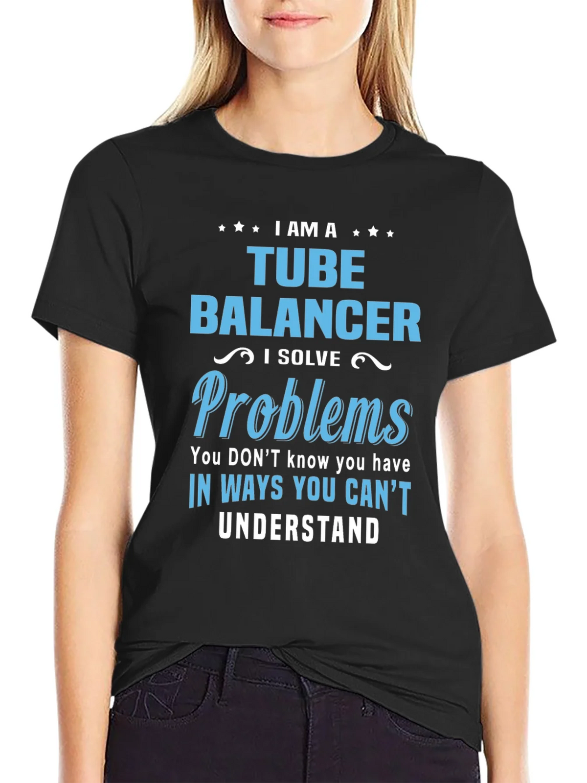 Tube Balancer T-Shirt: I Solve Problems product image 2