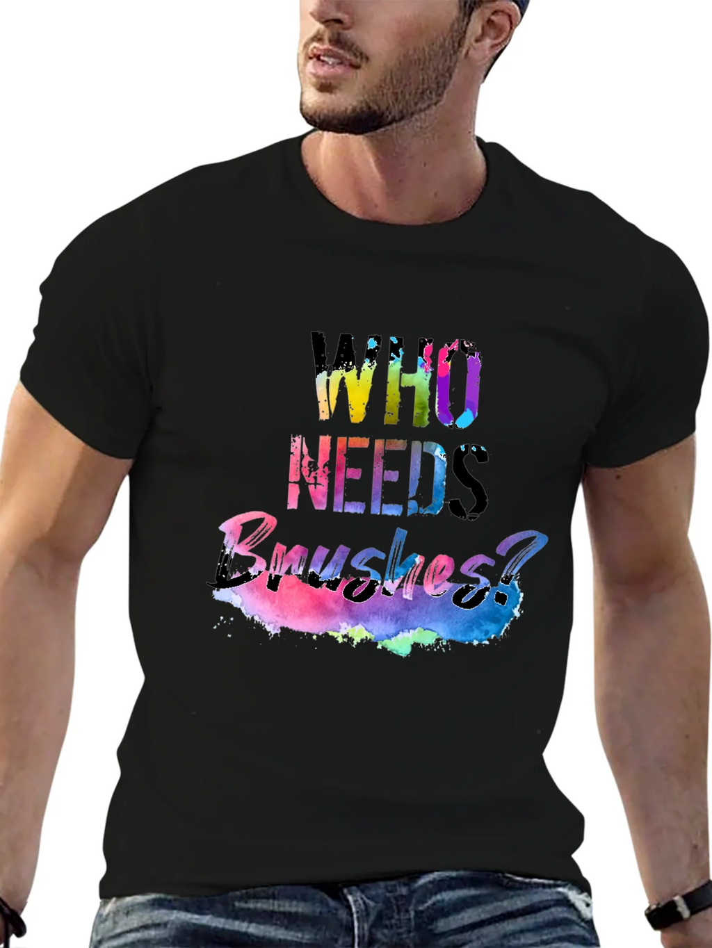 Colorful Who Needs Brushes? Black T-Shirt product image 5