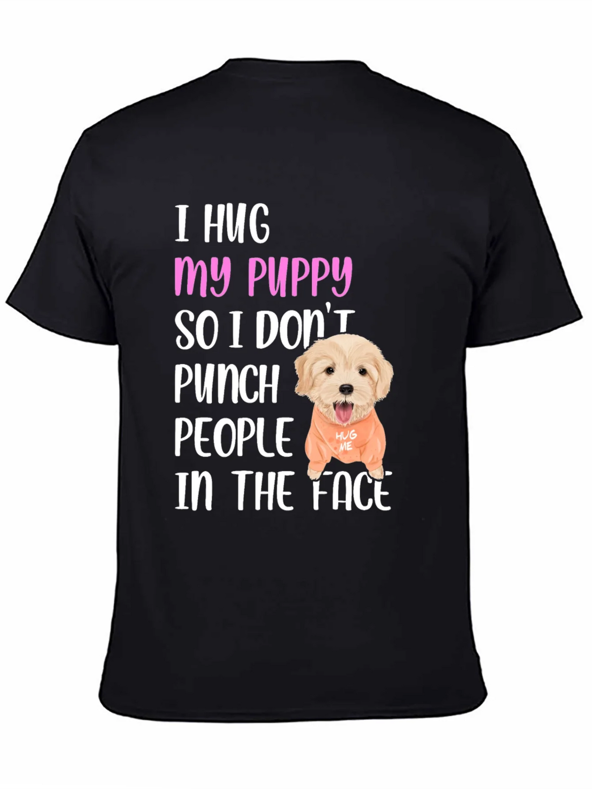 I Hug My Puppy T-Shirt product image 3
