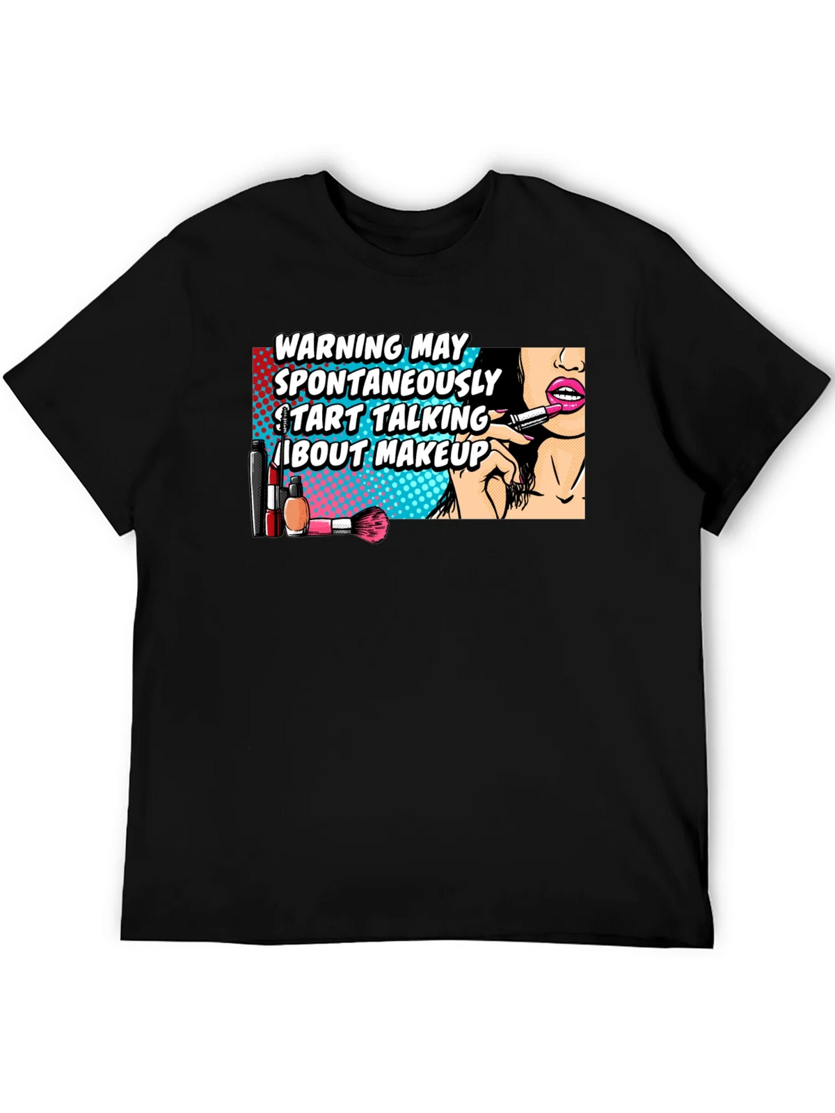 Warning May Spontaneously Talk About Makeup Graphic T-Shirt product image 4