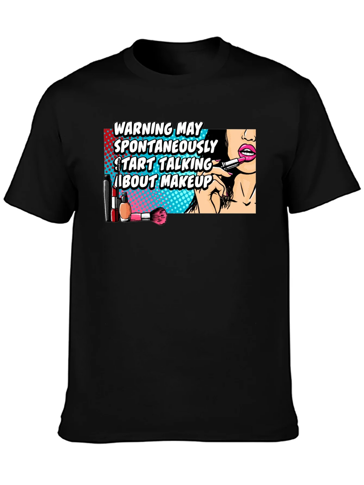 Warning May Spontaneously Talk About Makeup Graphic T-Shirt product image 3