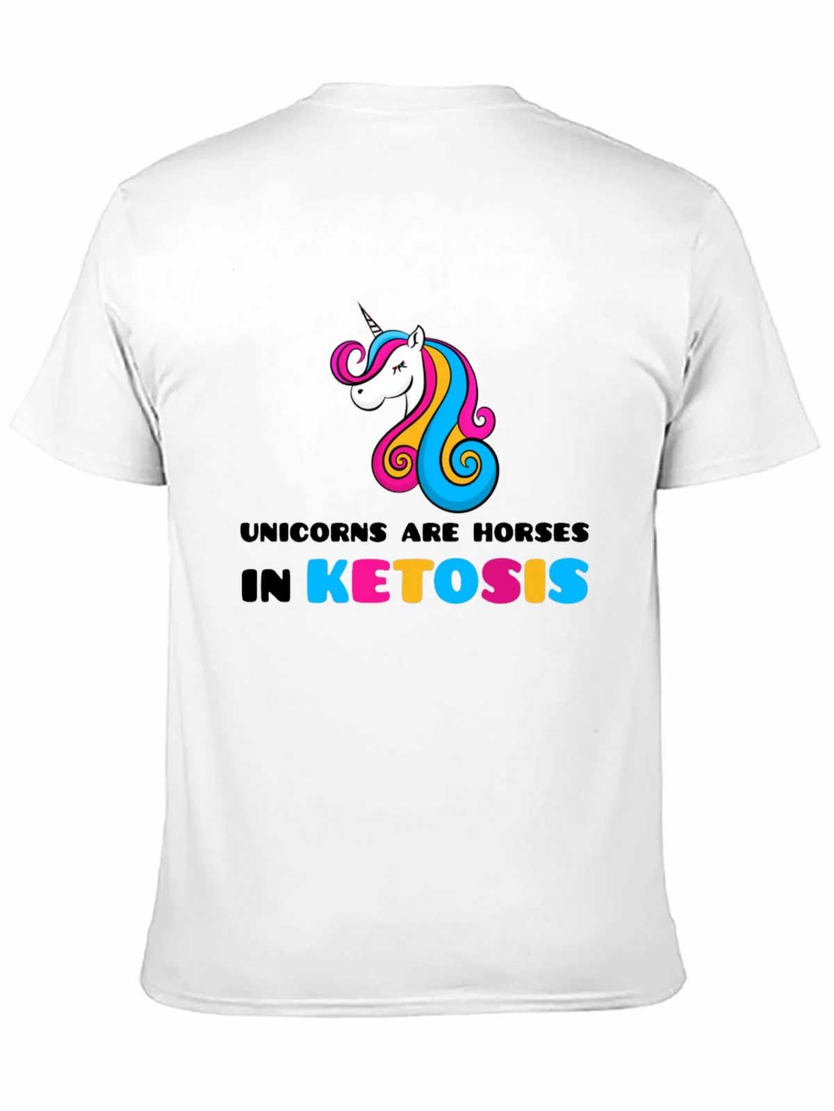 Unicorns Are Horses In Ketosis Graphic Tee product image 10