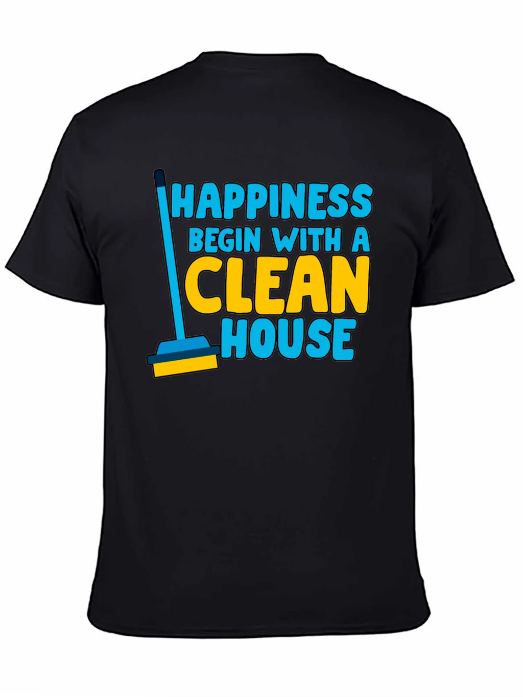Happiness Clean House Graphic T-Shirt product image 4