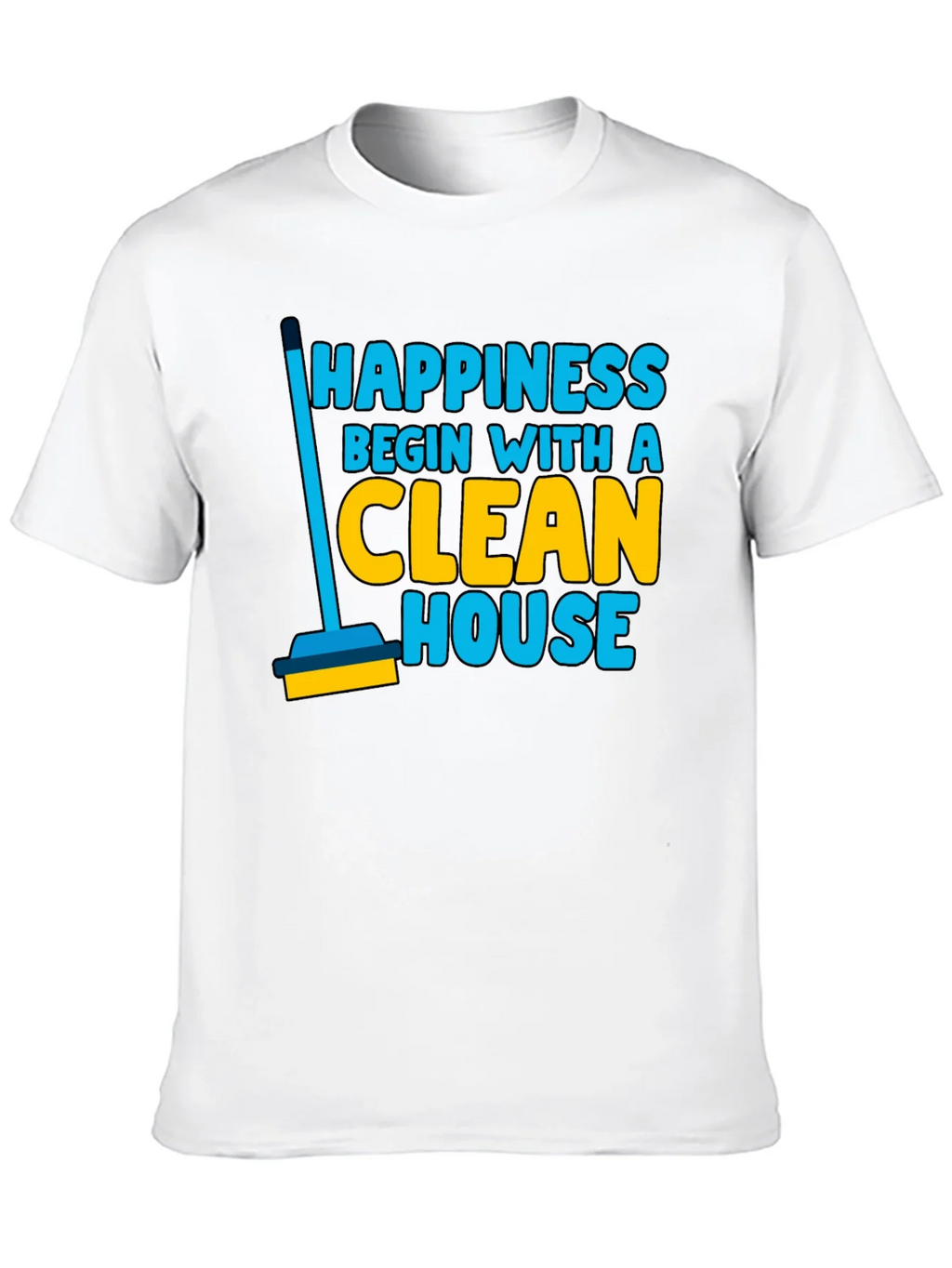 Happiness Clean House Graphic T-Shirt product image 9