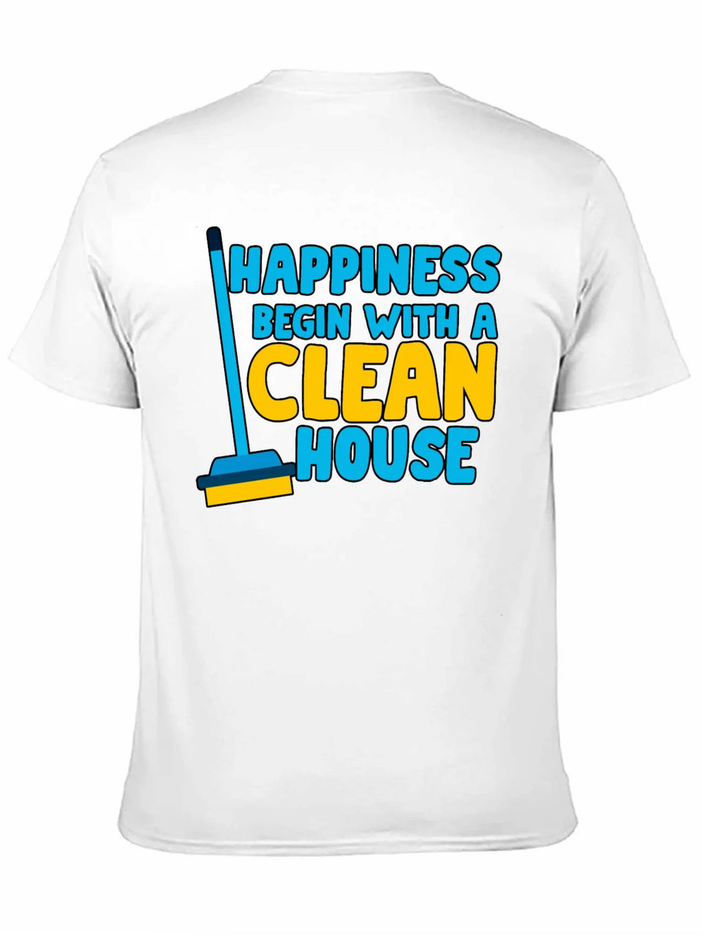 Happiness Clean House Graphic T-Shirt product image 10