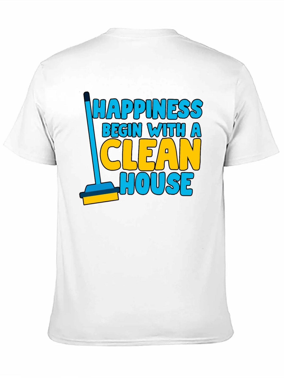 Happiness Clean House Graphic T-Shirt product image 10