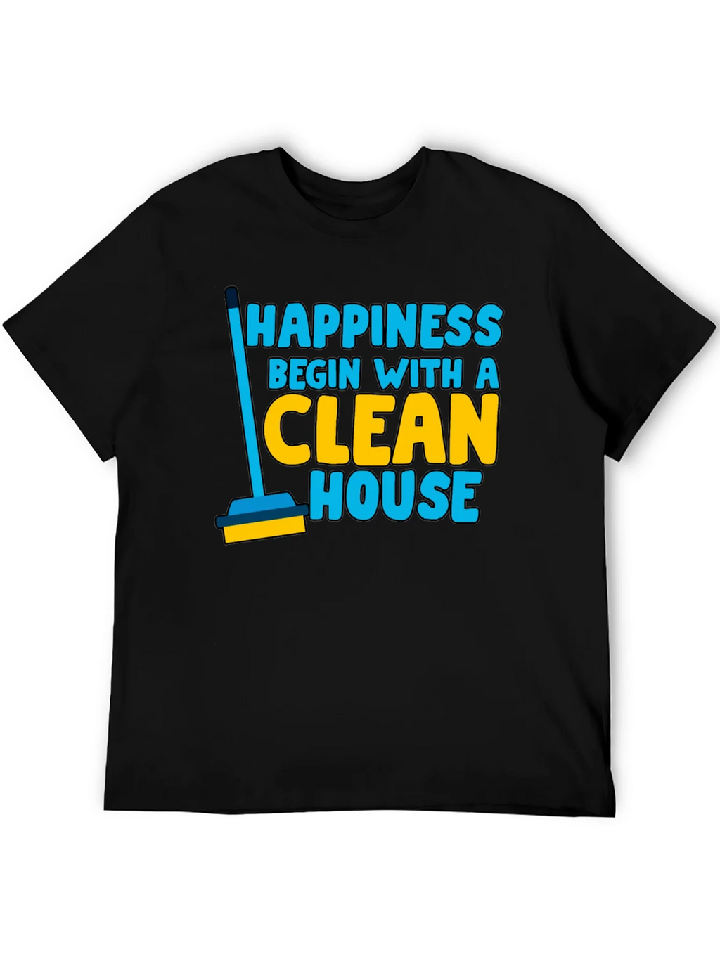 Happiness Clean House Graphic T-Shirt product image 5