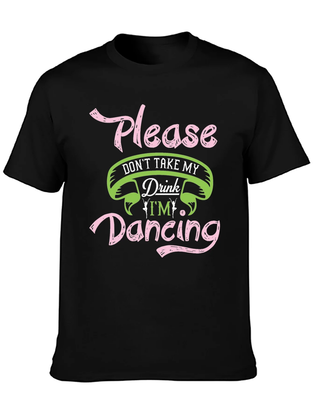 Please Dont Take My Drink Dancing Black T-Shirt product image 3