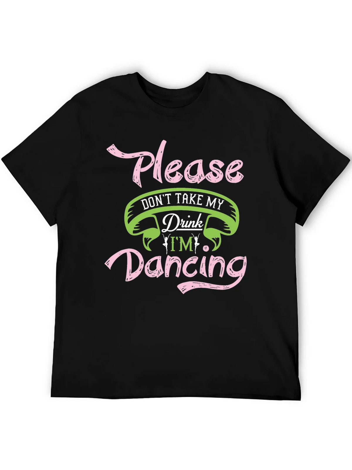 Please Dont Take My Drink Dancing Black T-Shirt product image 5