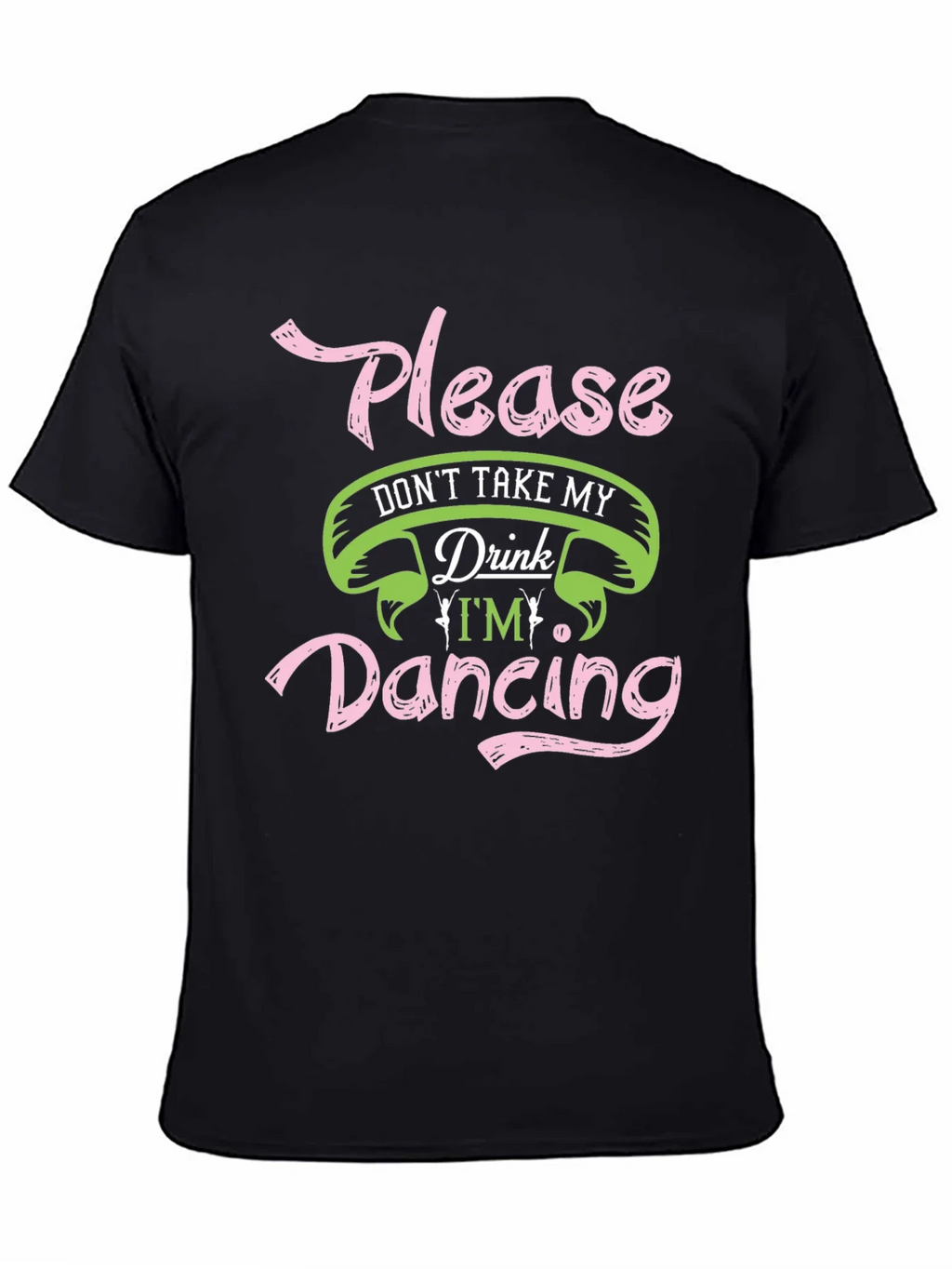 Please Dont Take My Drink Dancing Black T-Shirt product image 4