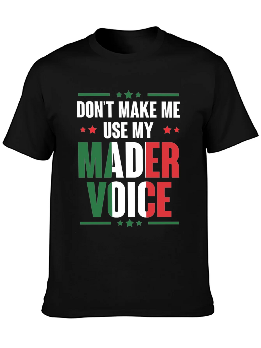 Dont Make Me Use My Mader Voice T-Shirt product image 3
