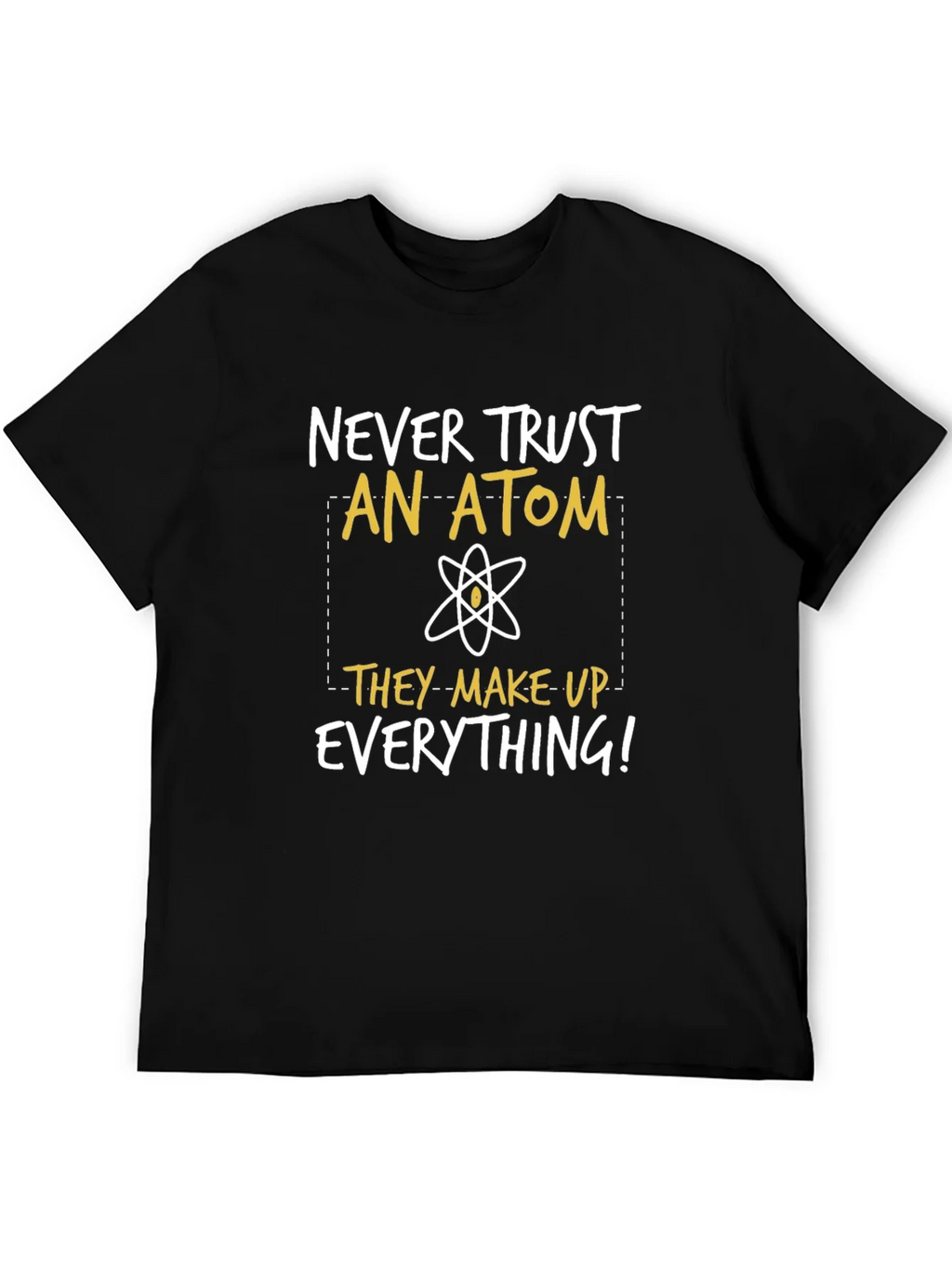 Funny Science T-Shirt: Never Trust An Atom product image 5