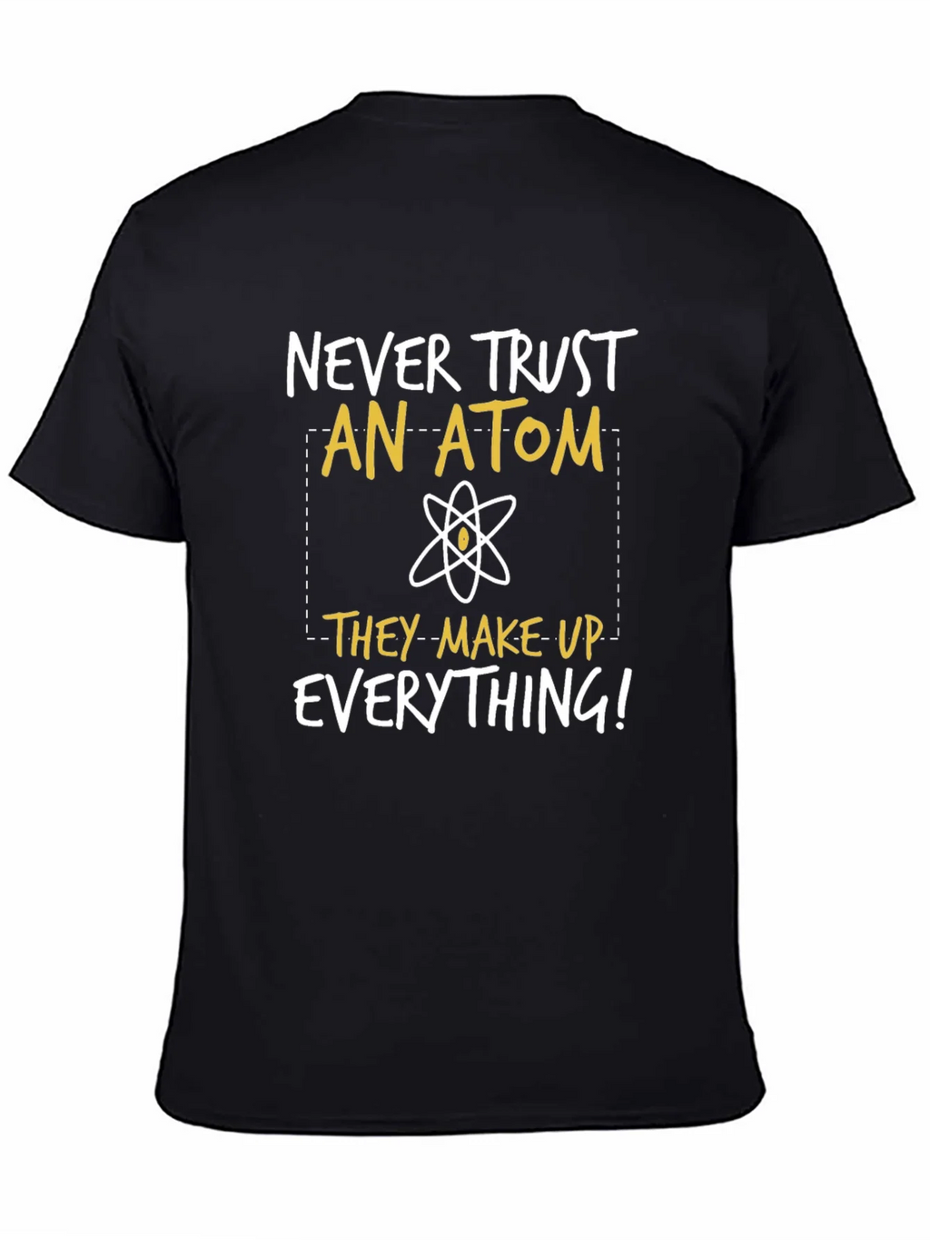 Funny Science T-Shirt: Never Trust An Atom product image 4