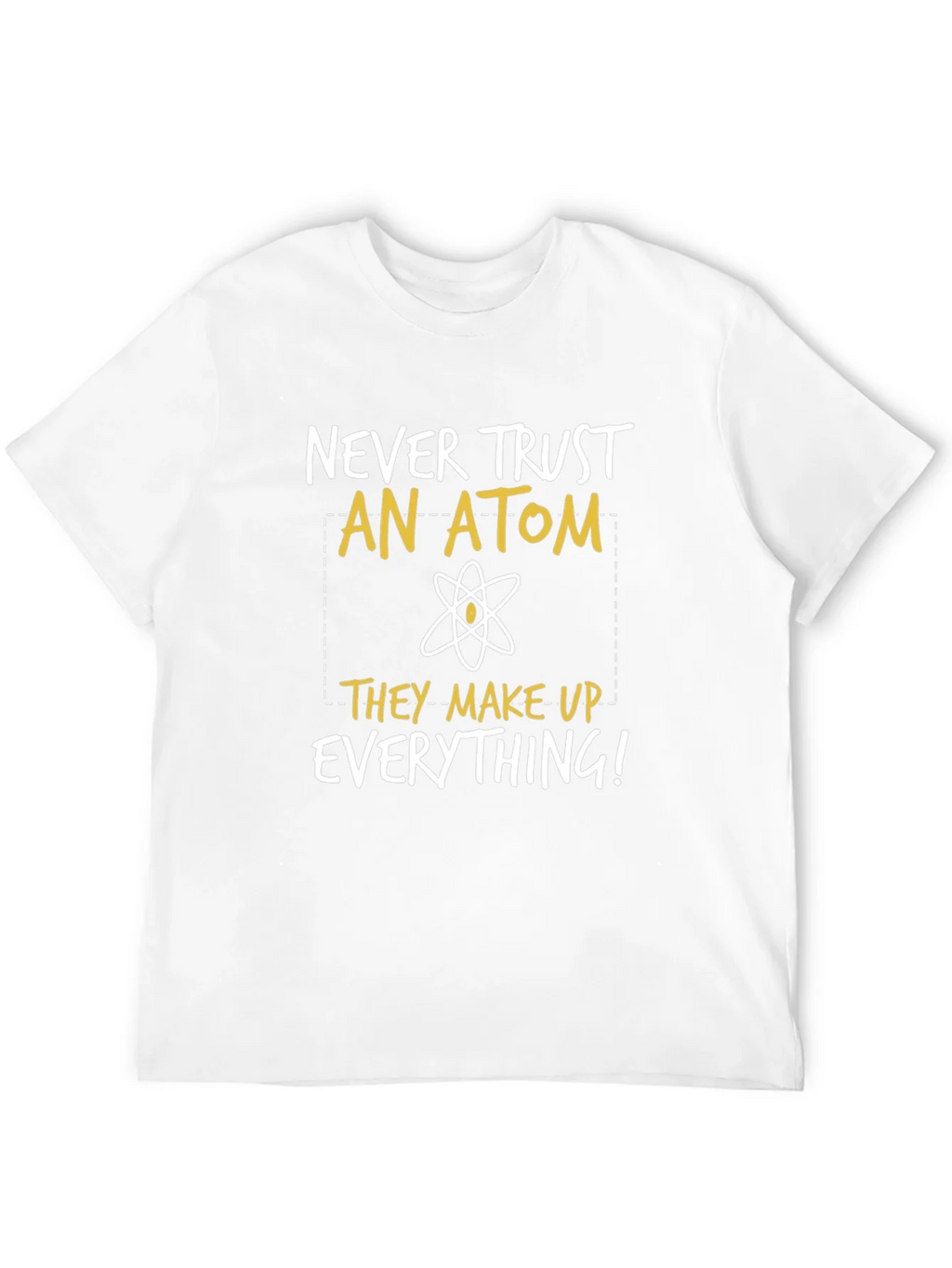 Funny Science T-Shirt: Never Trust An Atom product image 9
