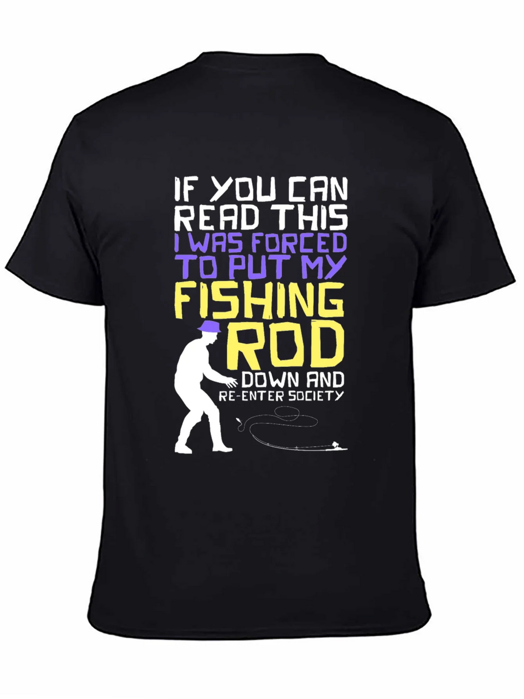 Fishing Rod T-Shirt - Forced to Re-Enter Society Humor Tee product image 4