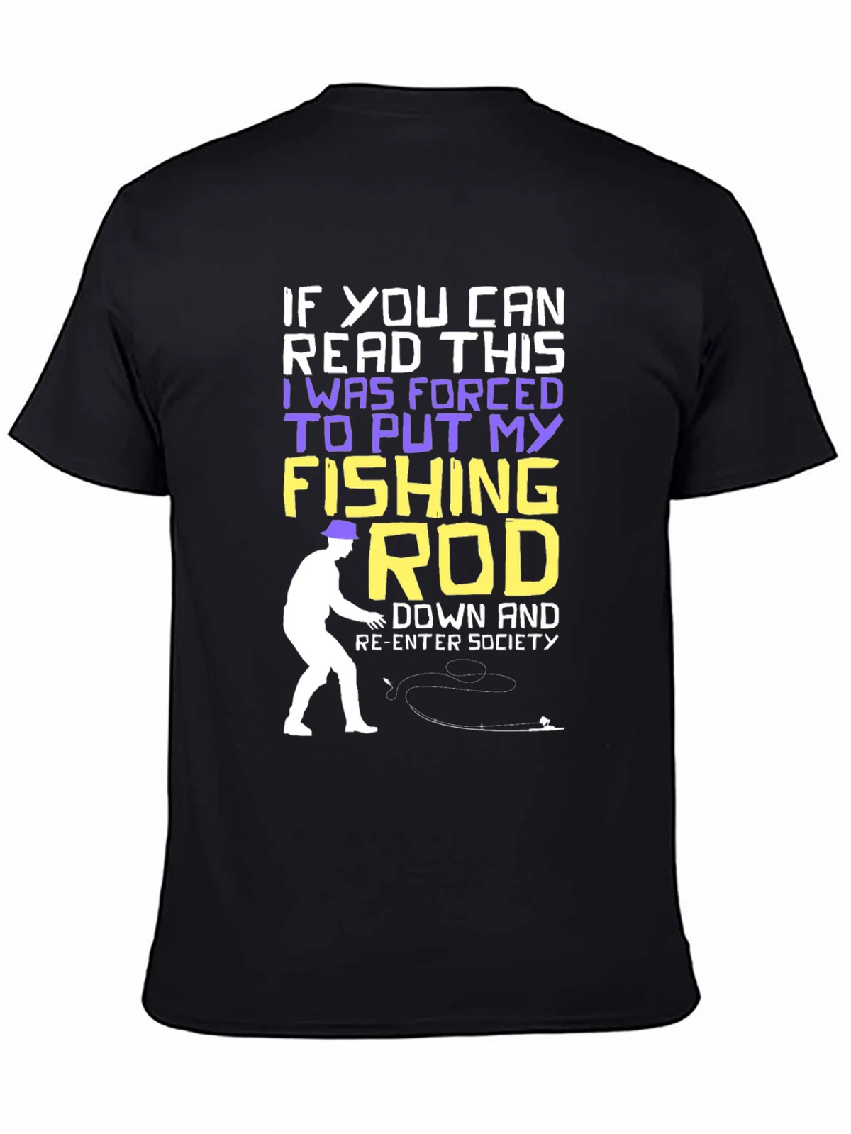 Fishing Rod T-Shirt - Forced to Re-Enter Society Humor Tee product image 4
