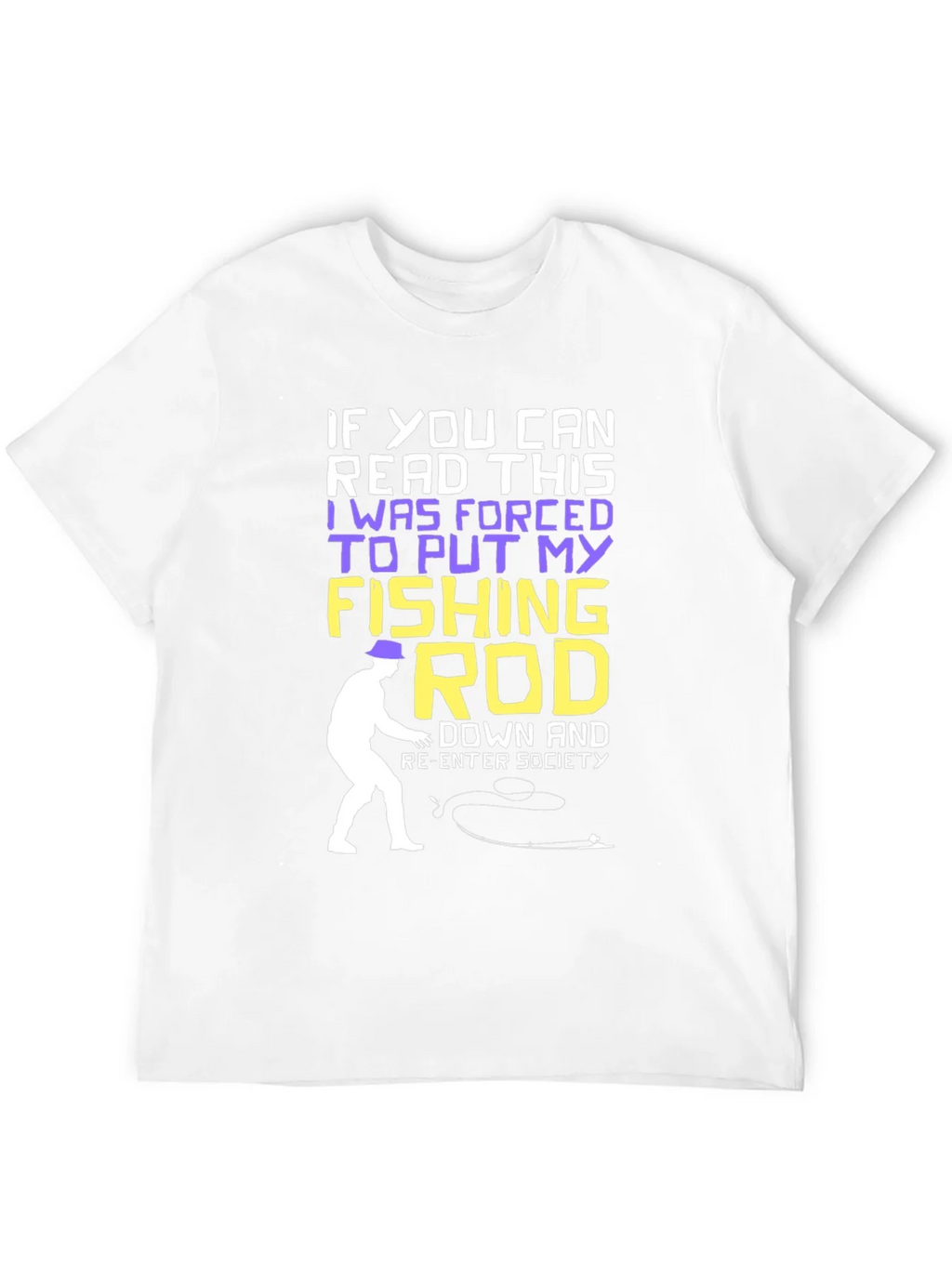 Fishing Rod T-Shirt - Forced to Re-Enter Society Humor Tee product image 8