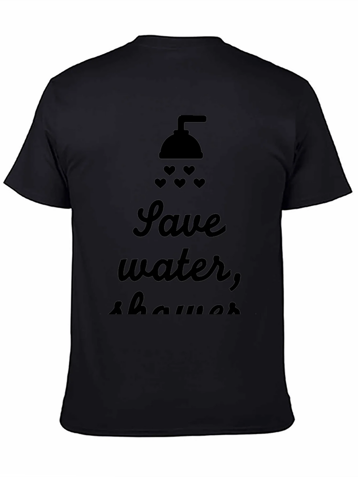 Save Water Shower With Love T-Shirt product image 4