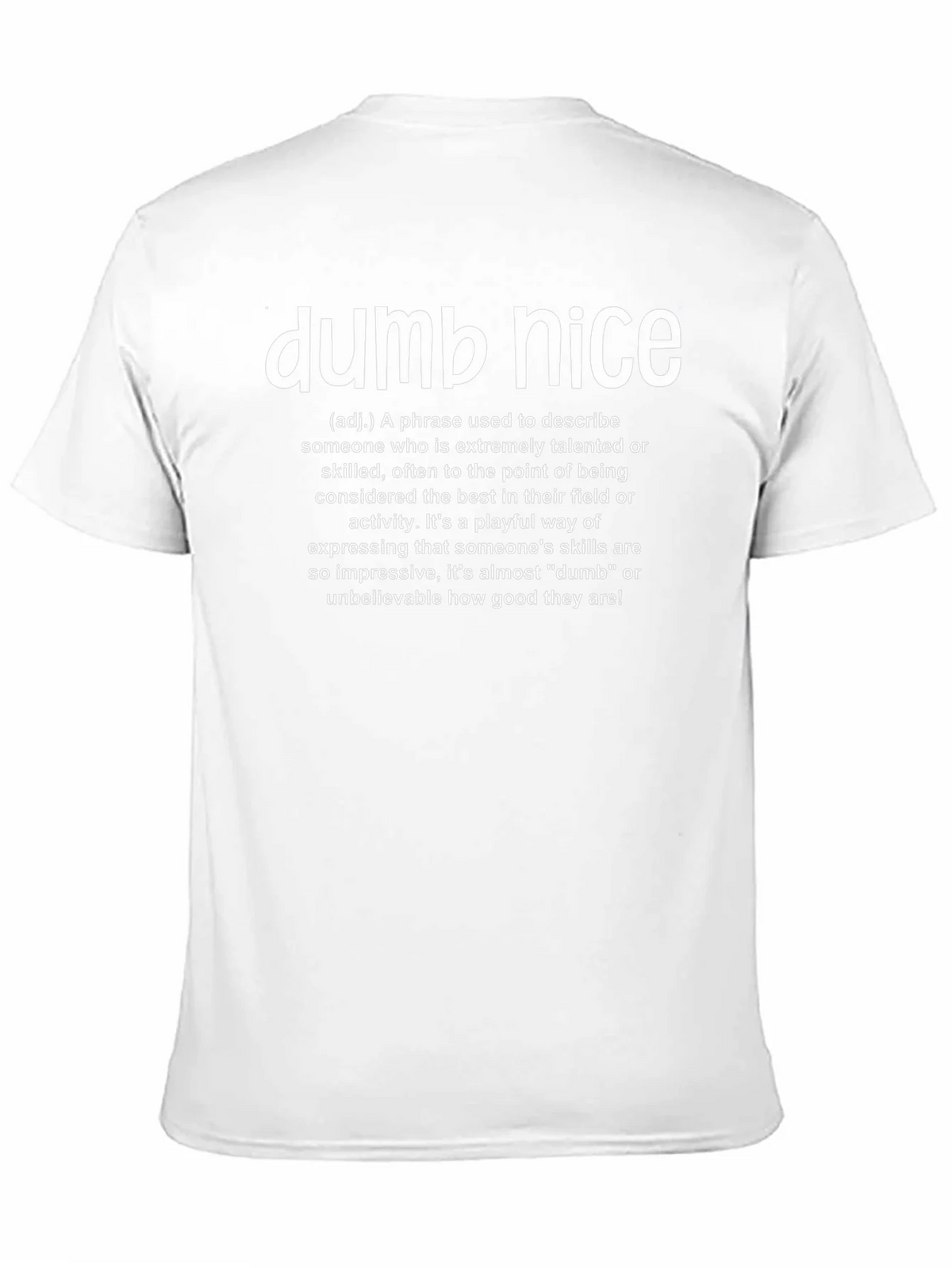Dumb Nice Definition T-Shirt - Talented & Skilled product image 10