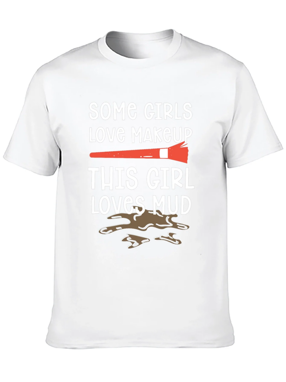 Mud Lover T-Shirt: Makeup vs. Fun Tee product image 9