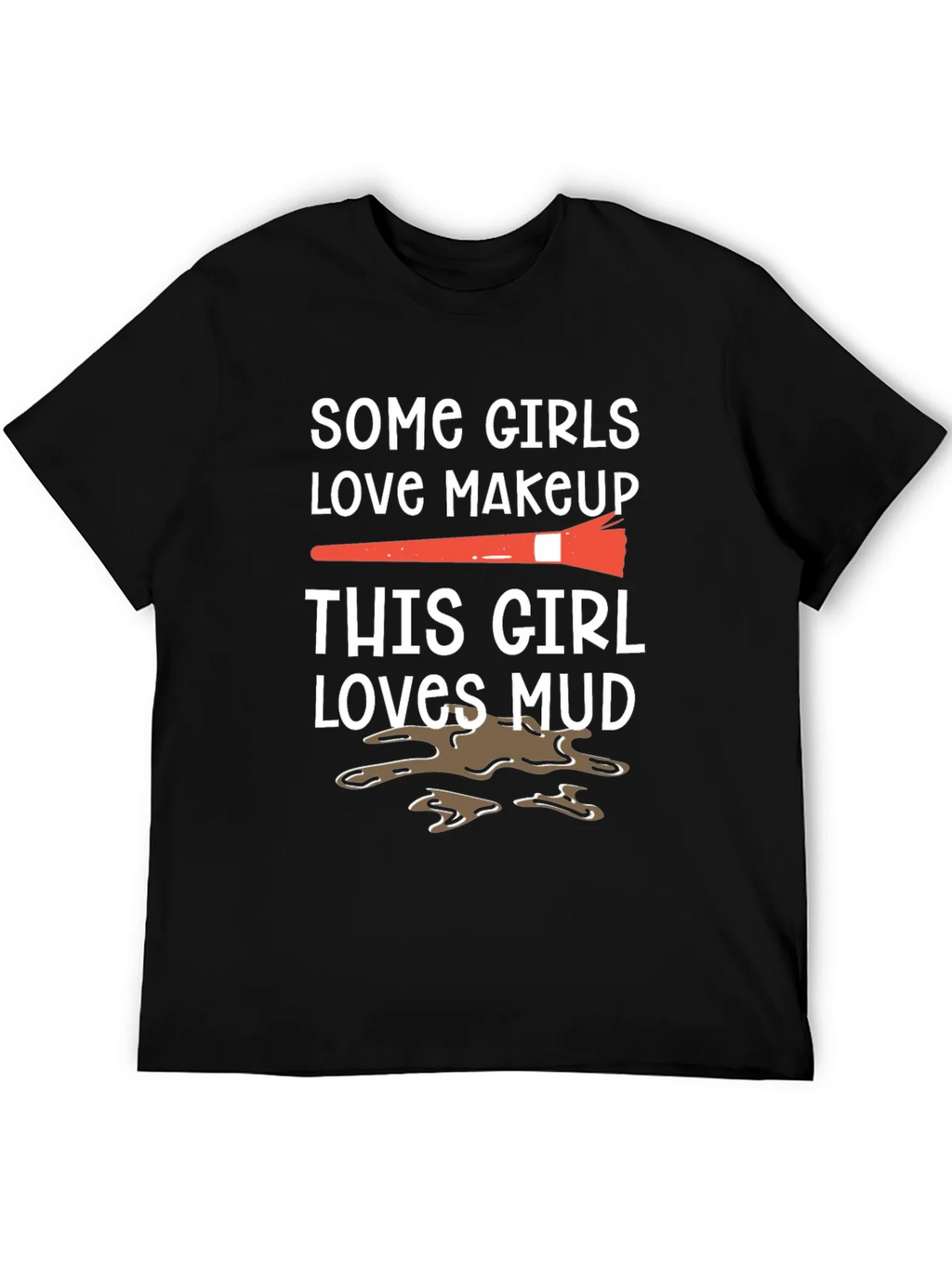 Mud Lover T-Shirt: Makeup vs. Fun Tee product image 5