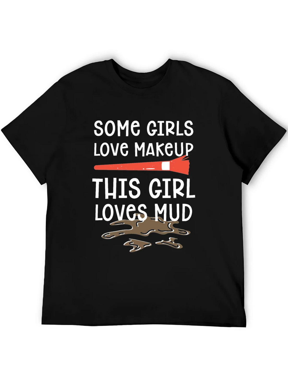 Mud Lover T-Shirt: Makeup vs. Fun Tee product image 5