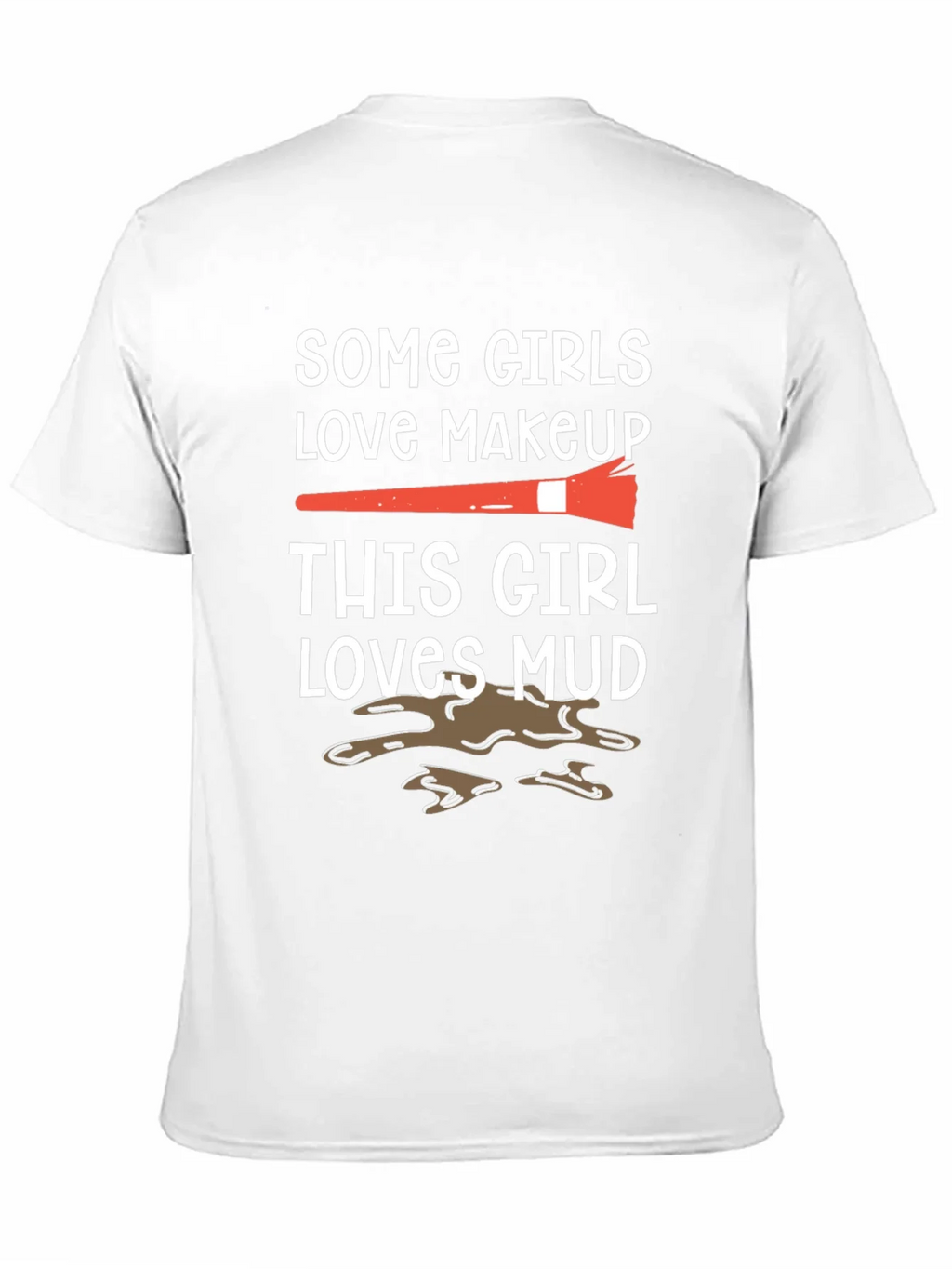 Mud Lover T-Shirt: Makeup vs. Fun Tee product image 10