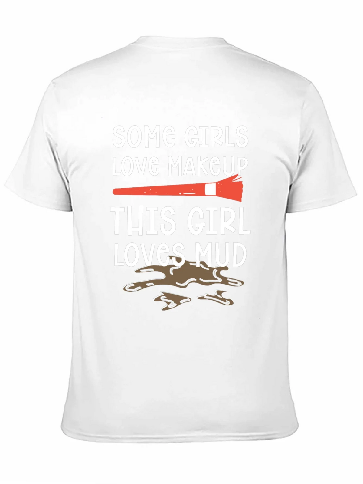 Mud Lover T-Shirt: Makeup vs. Fun Tee product image 10