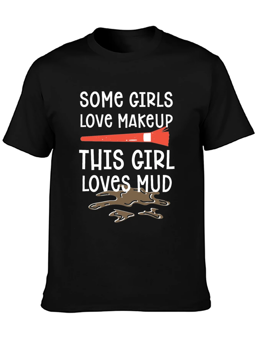 Mud Lover T-Shirt: Makeup vs. Fun Tee product image 3