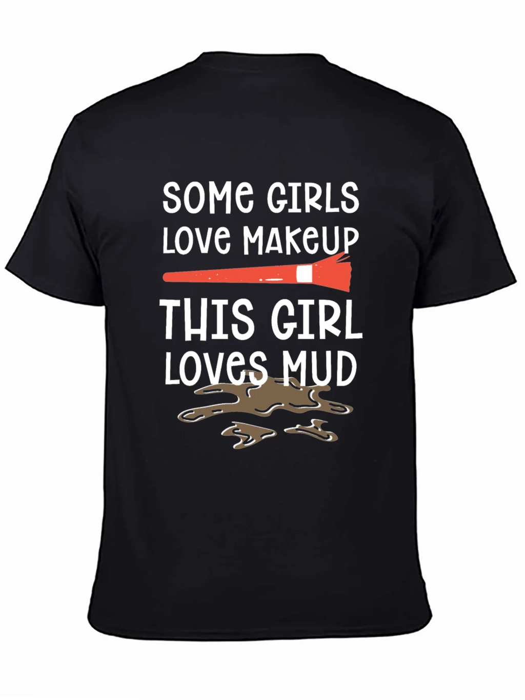 Mud Lover T-Shirt: Makeup vs. Fun Tee product image 4
