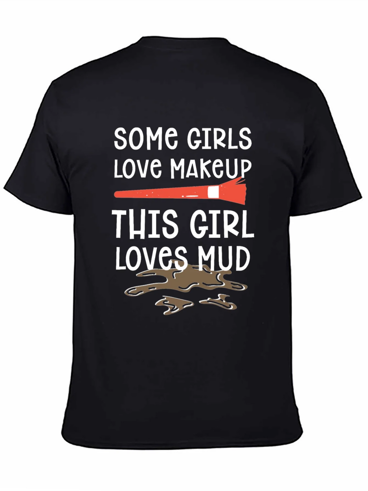 Mud Lover T-Shirt: Makeup vs. Fun Tee product image 4