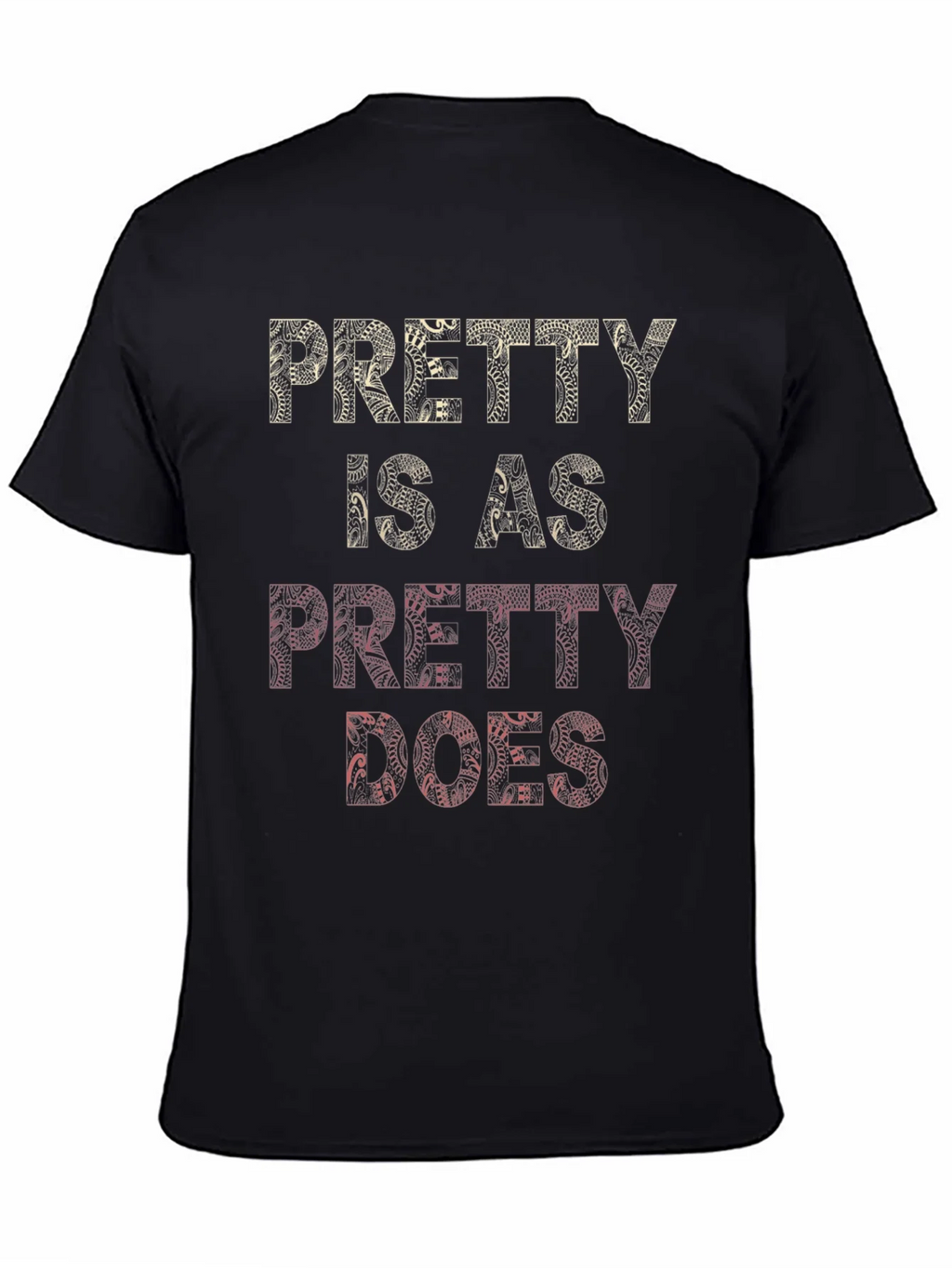 Pretty Is As Does Graphic T-Shirt product image 4