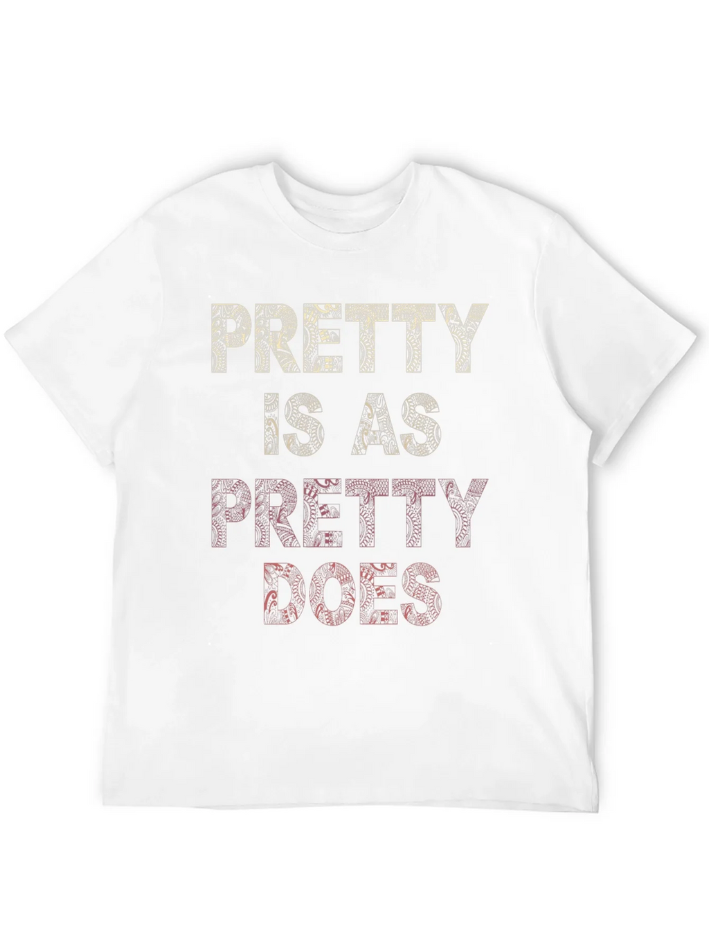 Pretty Is As Does Graphic T-Shirt product image 11