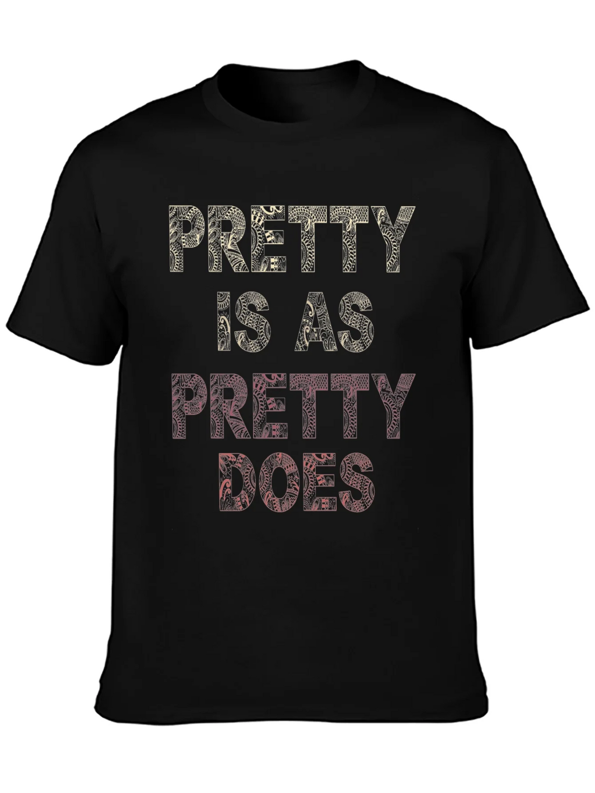 Pretty Is As Does Graphic T-Shirt product image 3