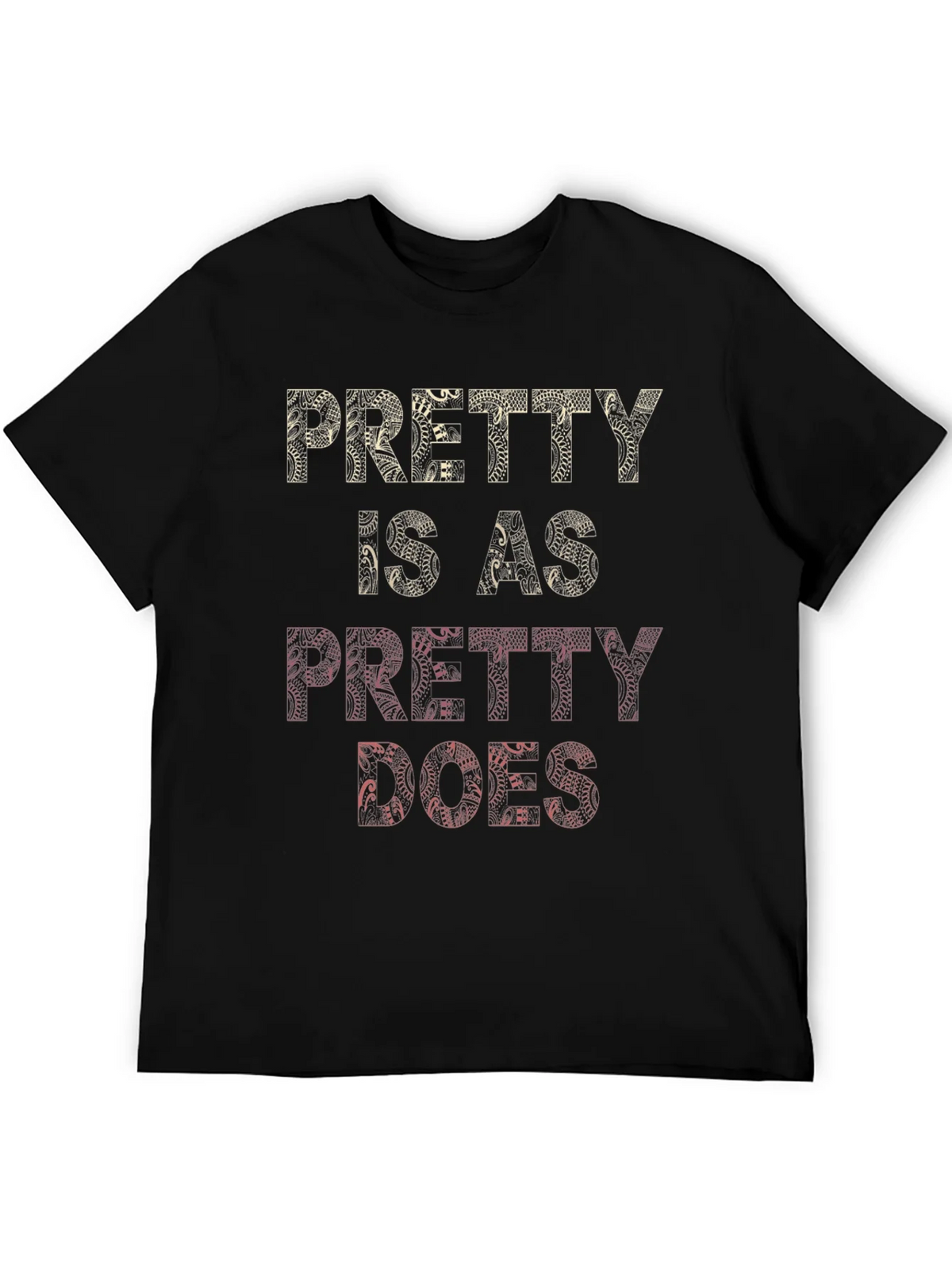 Pretty Is As Does Graphic T-Shirt product image 5